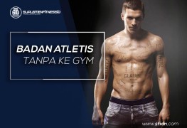 Badan atletis tanpa pergi ke gym