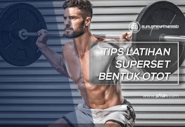 Tips Latihan Superset Bentuk Otot