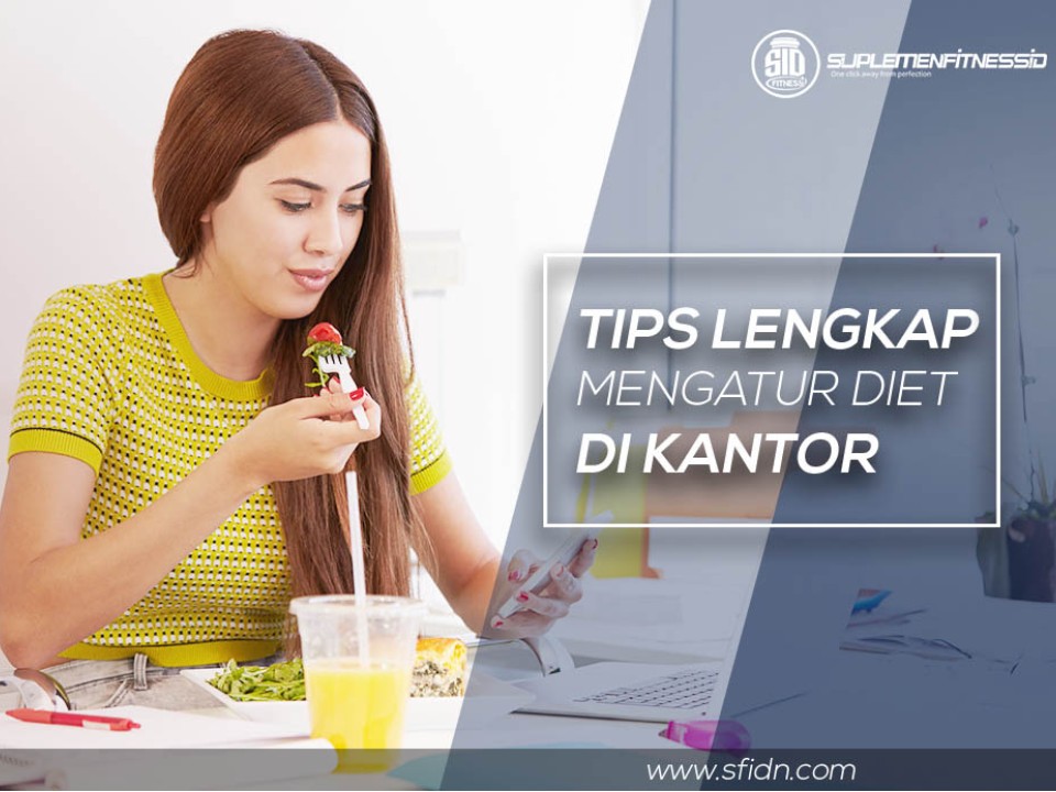 Tips lengkap atur diet di kantor