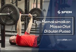 Tips Memaksimalkan Massa Otot di Bulan Puasa