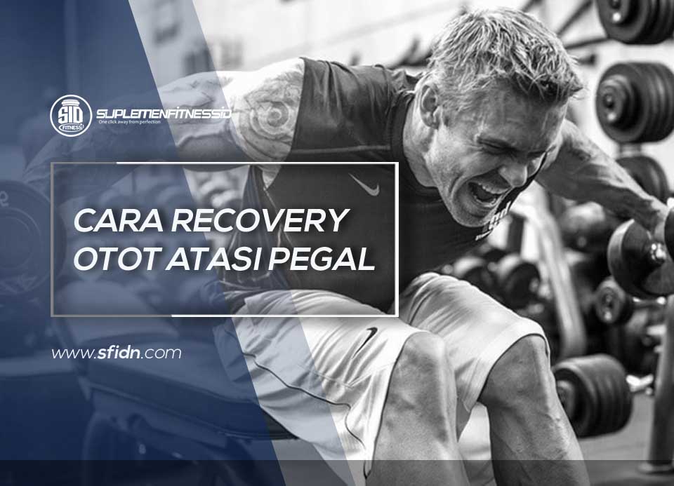 Cara Recovery Otot Atasi Pegal
