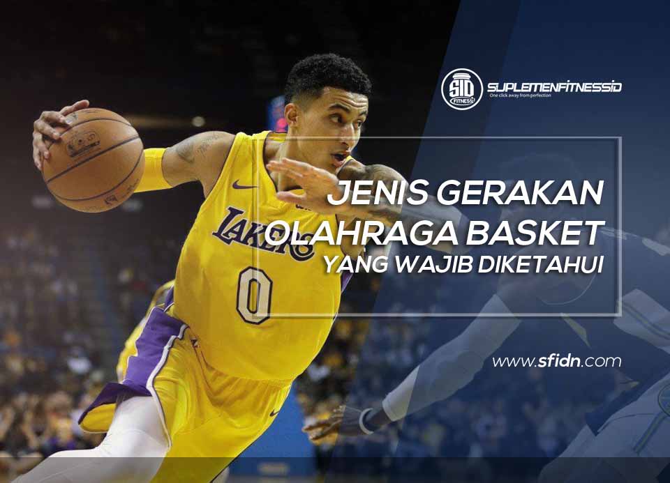 Jenis Gerakan Basket Yang Wajib Diketahui Jenis Gerakan Basket Yang Wajib Diketahui